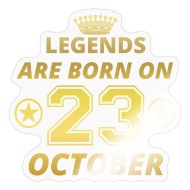 legends born birthday OCTOBER 23' Sticker